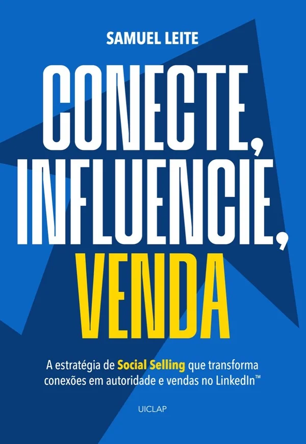 Capa do livro Conecte, Influencie, Venda, de Samuel Leite