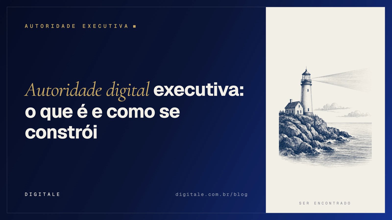 Gravura de um farol varrendo o mar sobre painel de papel, capa do artigo sobre autoridade digital executiva
