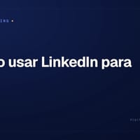 Como usar LinkedIn para vender: guia prático para B2B