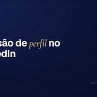 Revisão de perfil no LinkedIn: o que analisar e como otimizar