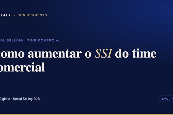 Capa editorial: como aumentar o SSI do time comercial no LinkedIn, por Digitale