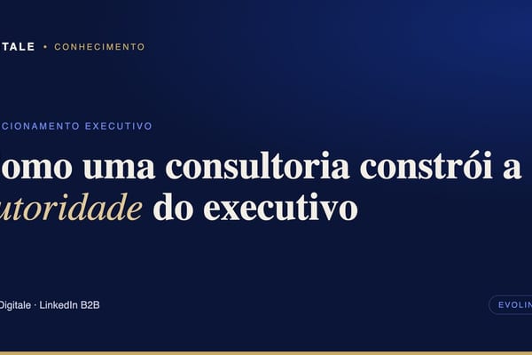 Capa editorial: Como uma consultoria constrói a autoridade do executivo, por Digitale
