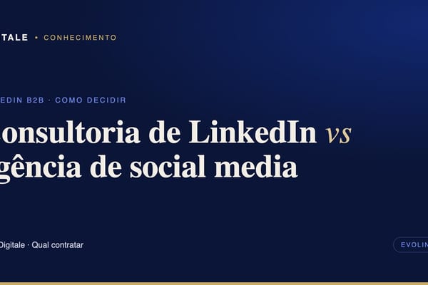 Capa editorial: consultoria de LinkedIn vs agência de social media, por Digitale