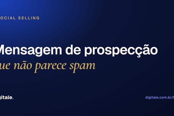 Card editorial Digitale: mensagem de prospeccao no LinkedIn que nao parece spam