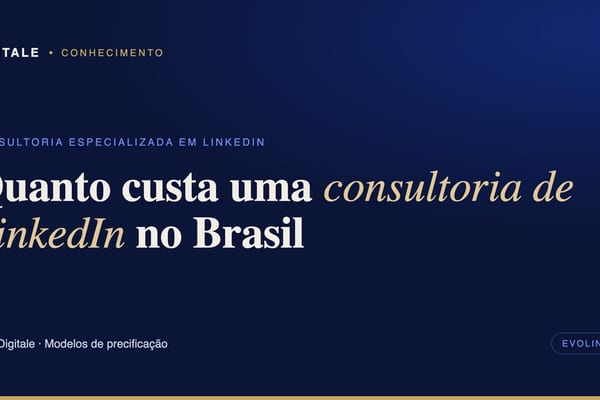 Capa editorial: Quanto custa uma consultoria de LinkedIn no Brasil, por Digitale