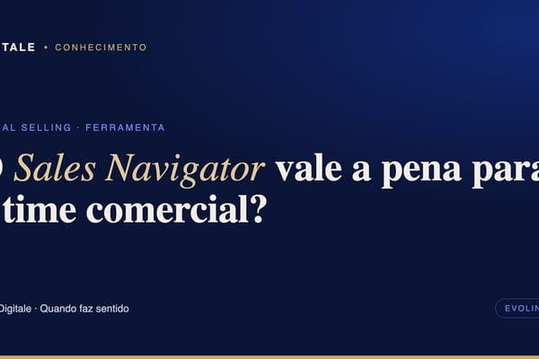 Capa editorial: O Sales Navigator vale a pena para o time comercial?, por Digitale