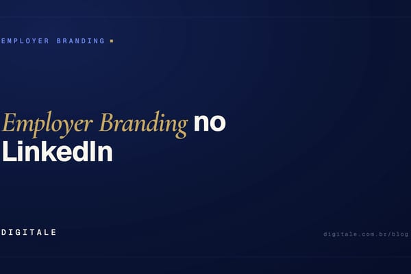 Employer Branding no LinkedIn: como atrair talento sênior sem depender de headhunter