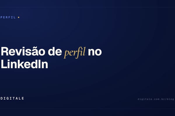 Revisão de perfil no LinkedIn: o que analisar e como otimizar